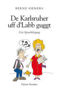Siemers / Lindemann |  De Karlsruher uff d'Labb guggt | Buch |  Sack Fachmedien