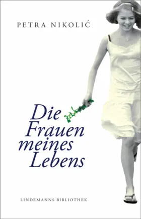 Nikolic / Nikolic |  Die Frauen meines Lebens | eBook | Sack Fachmedien