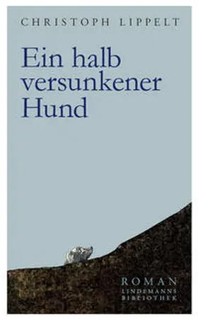 Lippelt |  Ein halb versunkener Hund | eBook | Sack Fachmedien