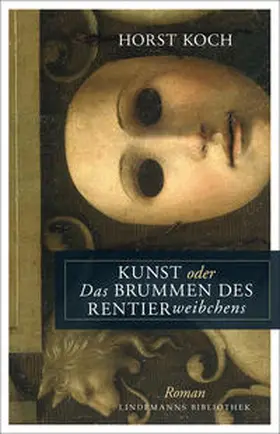 Koch |  Kunst oder Das Brummen des Rentierweibchens | eBook | Sack Fachmedien