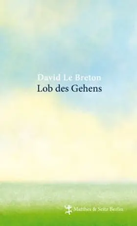 Le Breton | Lob des Gehens | Buch | 978-3-88221-034-7 | www.sack.de