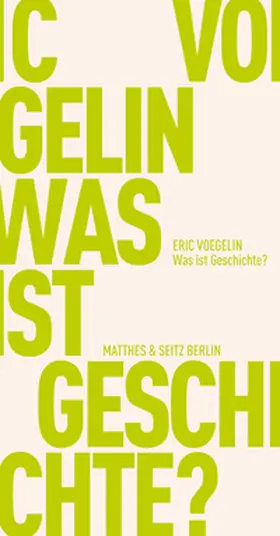 Voegelin / Opitz |  Was ist Geschichte? | Buch |  Sack Fachmedien