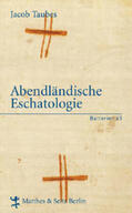 Taubes |  Abendländische Eschatologie | Buch |  Sack Fachmedien