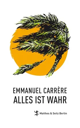 Carrère |  Alles ist wahr | eBook | Sack Fachmedien