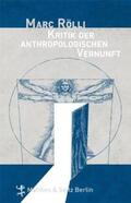 Rölli |  Kritik der anthropologischen Vernunft | Buch |  Sack Fachmedien