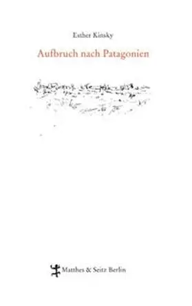 Kinsky |  Aufbruch nach Patagonien | Buch |  Sack Fachmedien