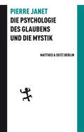 Janet / Heim |  Janet, P: Psychologie des Glaubens und die Mystik | Buch |  Sack Fachmedien