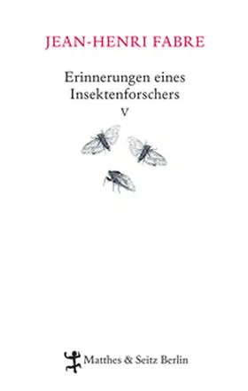 Fabre |  Erinnerungen eines Insektenforschers 05 | Buch |  Sack Fachmedien