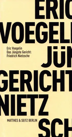 Voegelin |  Das Jüngste Gericht: Friedrich Nietzsche | Buch |  Sack Fachmedien