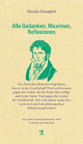 Chamfort / Kunzmann |  Alle Gedanken, Maximen, Reflexionen | Buch |  Sack Fachmedien