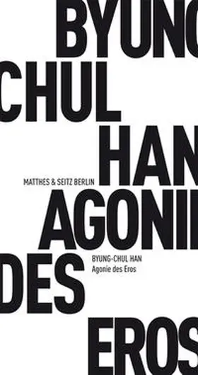 Han | Agonie des Eros | Buch | 978-3-88221-973-9 | www.sack.de