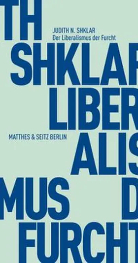 Shklar |  Der Liberalismus der Furcht | Buch |  Sack Fachmedien