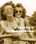 Gröschner / Felsmann / Meyer |  Backfisch im Bombenkrieg | Buch |  Sack Fachmedien