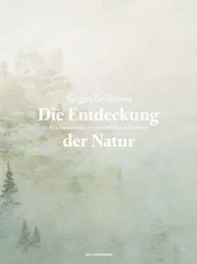 Goldstein / Schalansky |  Die Entdeckung der Natur | Buch |  Sack Fachmedien