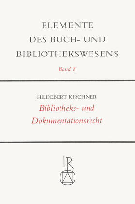 Kirchner | Bibliotheks- und Dokumentationsrecht | Buch | 978-3-88226-112-7 | sack.de