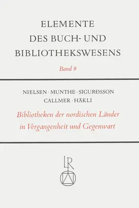 Callmer / Nielsen |  Die Bibliotheken der Nordischen Länder in Vergangenheit und Gegenwart | Buch |  Sack Fachmedien