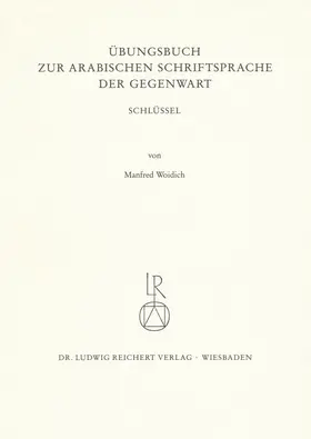 Woidich |  Übungsbuch zur arabischen Schriftsprache der Gegenwart. Schlüssel | Buch |  Sack Fachmedien
