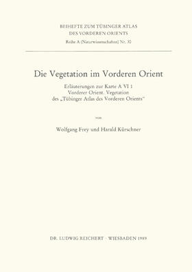 Frey / Kürschner | Die Vegetation im Vorderen Orient | Buch | 978-3-88226-449-4 | sack.de