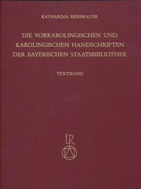 Bierbrauer |  Die vorkarolingischen und karolingischen Handschriften der Bayerischen Staatsbibliothek | Buch |  Sack Fachmedien