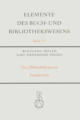Hillen / Nilges (†) |  Das Bibliothekswesen Frankreichs | Buch |  Sack Fachmedien