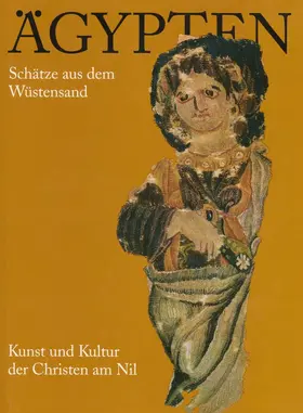 Gustav-Lübcke-Museum |  Ägypten. Schätze aus dem Wüstensand. Kunst und Kultur der Christen am Nil | Buch |  Sack Fachmedien
