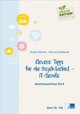 Rohrer / Sedlacek |  Clevere Tipps für die Projektarbeit - IT-Berufe (AO 2020) | Buch |  Sack Fachmedien