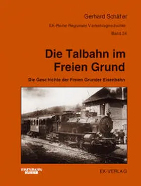 Schäfer | Die Talbahn im Freien Grund | Buch | 978-3-88255-438-0 | www.sack.de