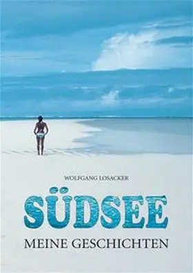 Losacker |  Südsee - Meine Geschichten | Buch |  Sack Fachmedien