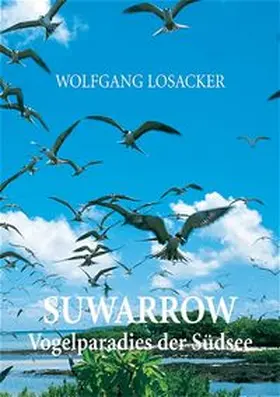 Losacker |  Suwarrow - Vogelparadies der Südsee | Buch |  Sack Fachmedien