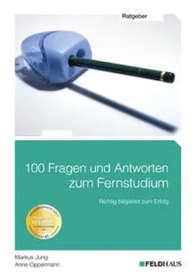 Jung / Oppermann |  100 Fragen und Antworten zum Fernstudium | Buch |  Sack Fachmedien