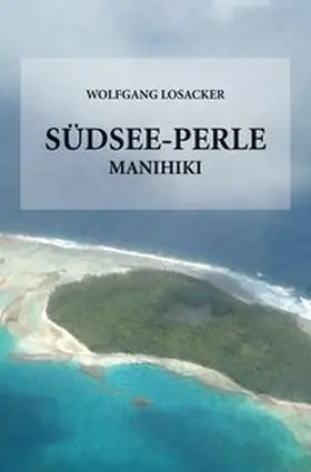 Losacker |  Südsee-Perle Manihiki | Buch |  Sack Fachmedien