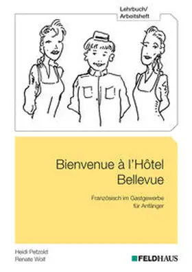 Petzold / Wolf |  Bienvenue à l'Hôtel Bellevue - Lehrbuch/Arbeitsheft | Buch |  Sack Fachmedien