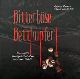 Revers / Weischet |  Bitterböse Betthupferl | Buch |  Sack Fachmedien