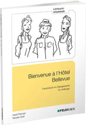 Petzold / Wolf |  Bienvenue à l'Hôtel Bellevue - Lehrbuch/Arbeitsheft | Buch |  Sack Fachmedien