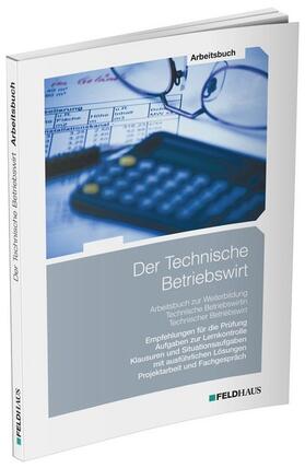 Schmidt-Wessel / Schmidt | Schmidt, E: Technische Betriebswirt / Arbeitsbuch | Buch | 978-3-88264-658-0 | sack.de