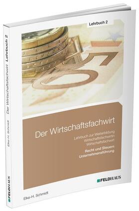 Schmidt / Schmidt-Wessel / Glockauer | Wirtschaftsfachwirt / Lehrbuch 2 | Buch | 978-3-88264-671-9 | sack.de