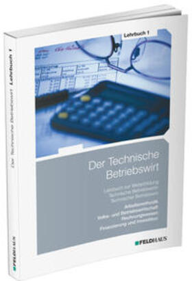 Schmidt-Wessel / Kampe / Tolkmit | Der Technische Betriebswirt / Lehrbuch 1 | Buch | 978-3-88264-702-0 | sack.de