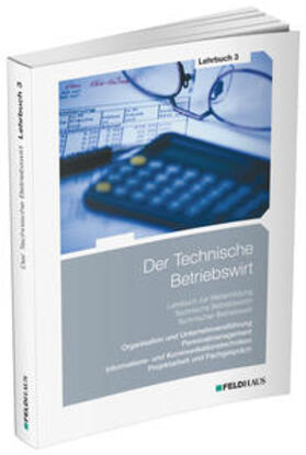 Schmidt / Schmidt-Wessel / Glockauer | Der Technische Betriebswirt / Lehrbuch 3 | Buch | 978-3-88264-704-4 | sack.de
