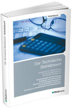 Schmidt-Wessel | Der Technische Betriebswirt / Arbeitsbuch | Buch | 978-3-88264-705-1 | sack.de