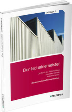 Schmidt-Wessel | Der Industriemeister / Lehrbuch 2 | Buch | 978-3-88264-719-8 | sack.de