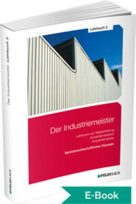 Schmidt-Wessel | Der Industriemeister / Lehrbuch 2 | Medienkombination | 978-3-88264-724-2 | sack.de
