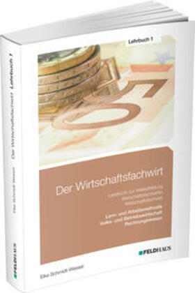 Schmidt-Wessel | Der Wirtschaftsfachwirt / Lehrbuch 1 | Buch | 978-3-88264-746-4 | sack.de