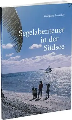 Losacker |  Segelabenteuer in der Südsee | Buch |  Sack Fachmedien