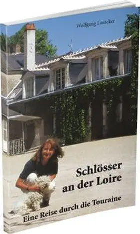 Losacker |  Schlösser an der Loire | Buch |  Sack Fachmedien
