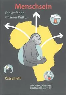 Meßner / David / Archäologisches Museum Frankfurt |  Menschsein - Die Anfänge unserer Kultur | Buch |  Sack Fachmedien