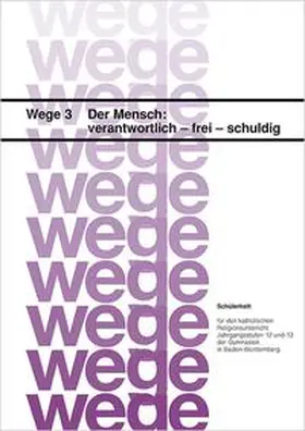 Gorbauch / Grünbeck / Rieder |  Der Mensch: verantwortlich - frei - schuldig. Schülerheft / Der Mensch: verantwortlich - frei - schuldig | Buch |  Sack Fachmedien