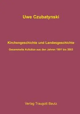 Czubatynski |  Kirchengeschichte und Landesgeschichte | Buch |  Sack Fachmedien