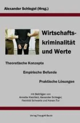 Schlegel |  Wirtschaftskriminalität und Werte | Buch |  Sack Fachmedien
