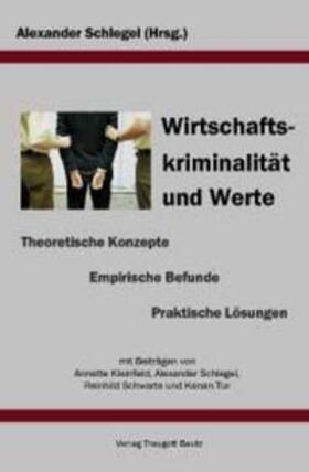Schlegel | Wirtschaftskriminalität und Werte | Buch | 978-3-88309-136-5 | sack.de
