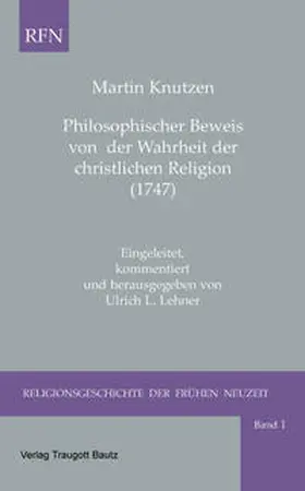 Knutzen |  Philosophischer Beweis von der Wahrheit der christlichen Religion (1747) | Buch |  Sack Fachmedien